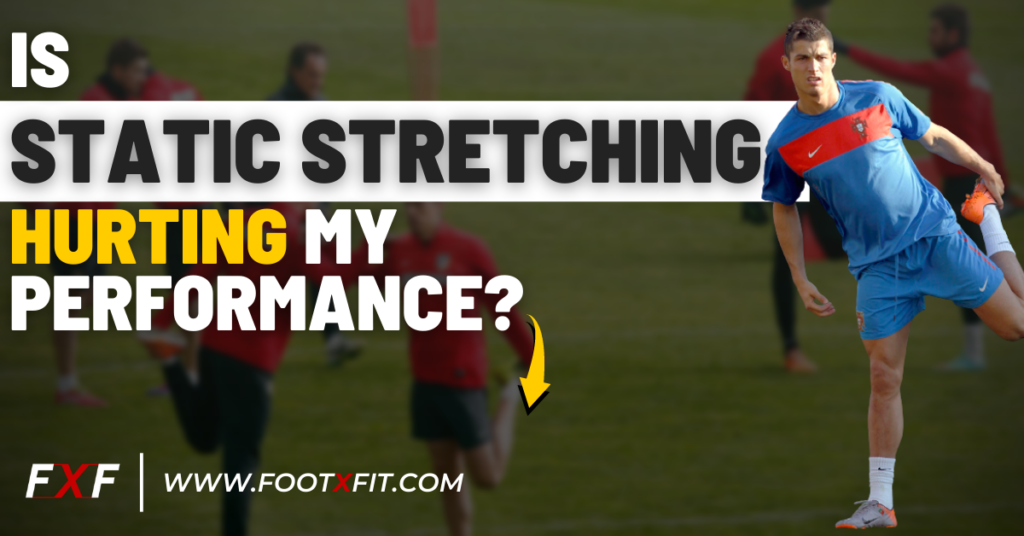 is static stretching hurting your football performance?