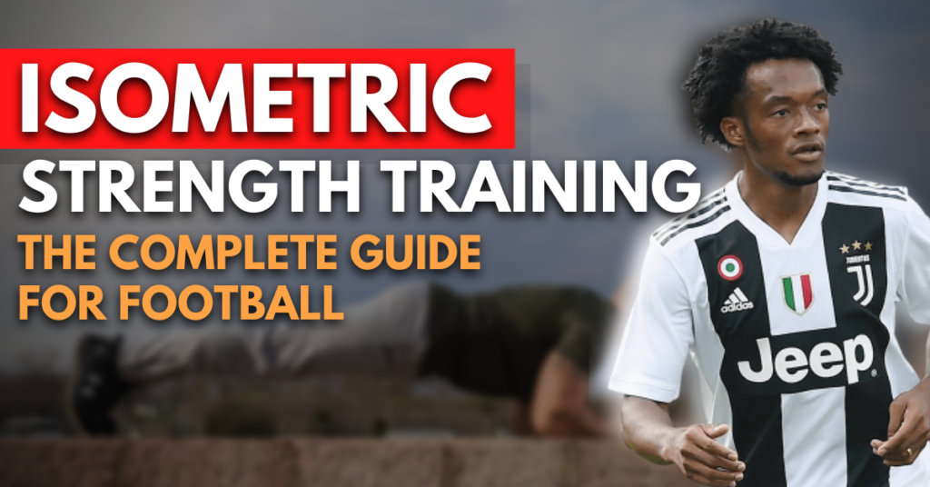 isometric strength training - the complete guide for footballers