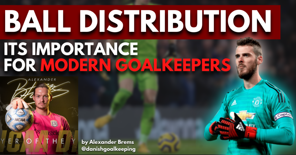 ball distribution - its importance for modern goalkeepers