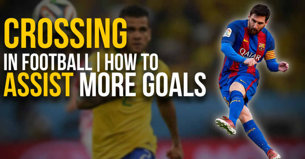 Crossing in football | how to assist more goals