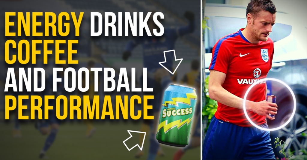 energy drinks, coffee, and football performance