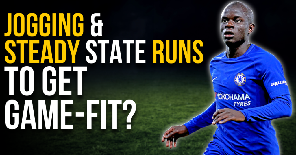 jogging & steady state runs to get game-fit?